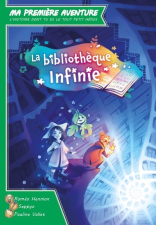 MA 1ERE AVENTURE : LA BIBLIOTHEQUE INFINIE